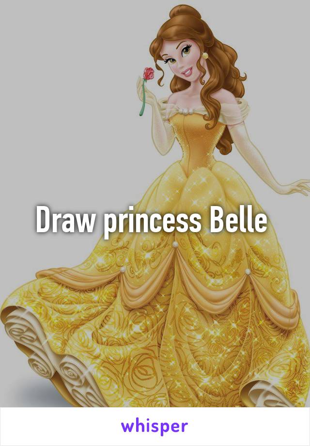 Draw princess Belle 