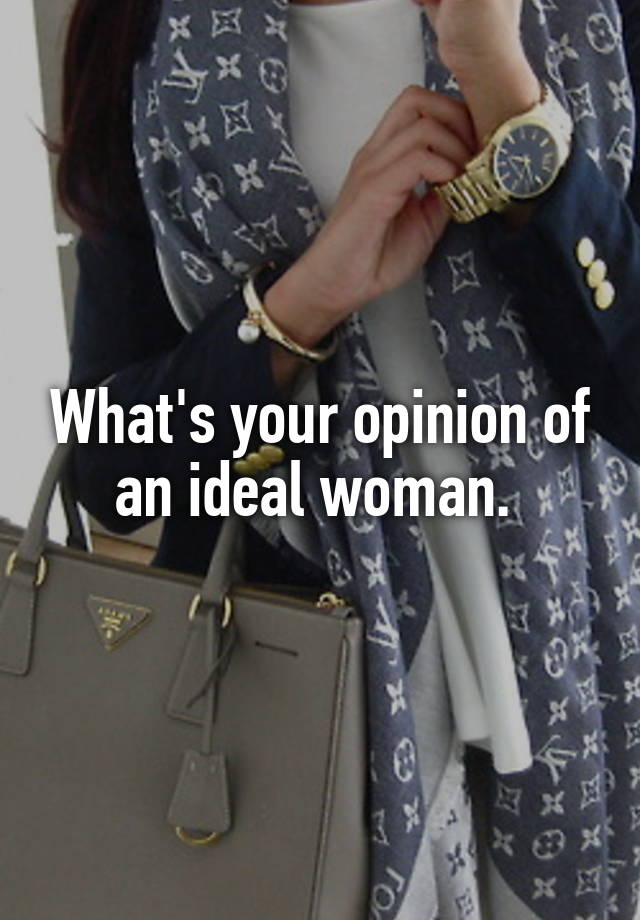 what-s-your-opinion-of-an-ideal-woman