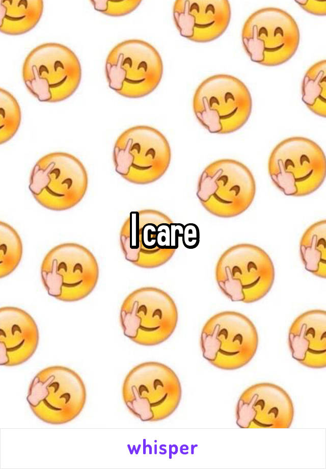 I care