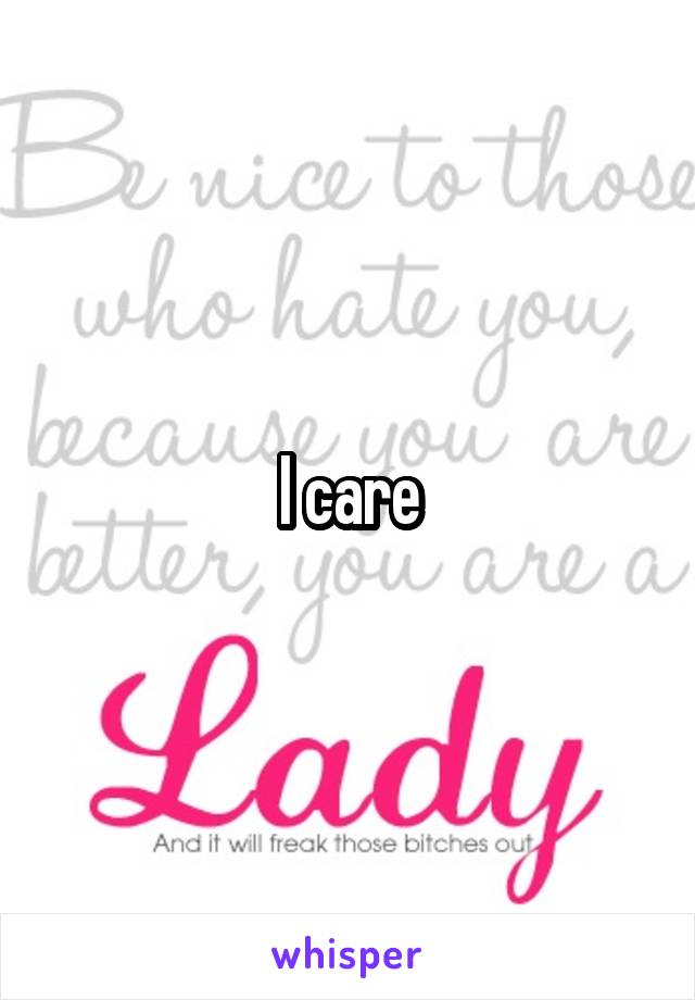 I care