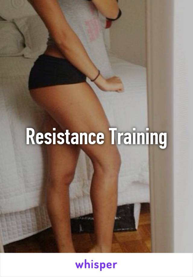 Resistance Training