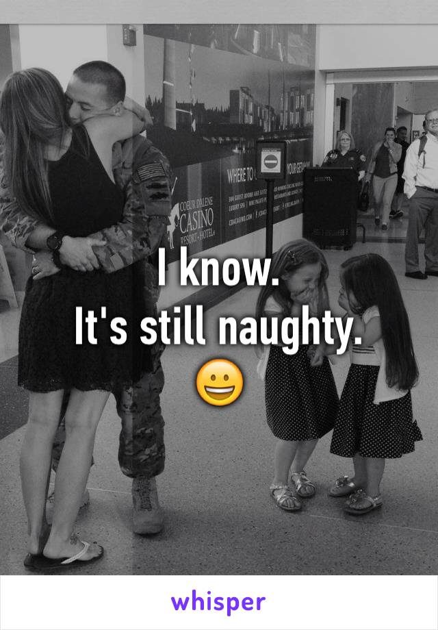 I know.
It's still naughty.
😀