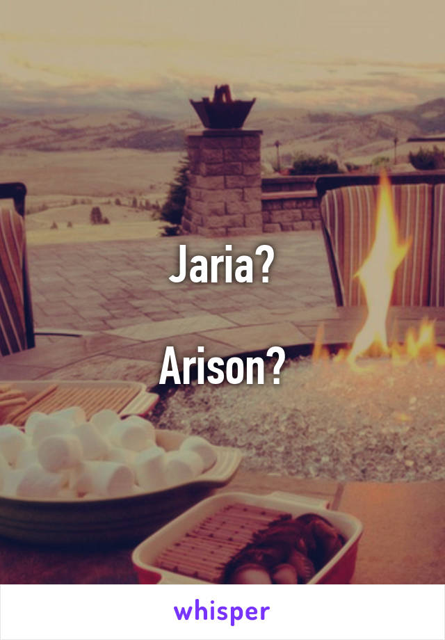 Jaria?

Arison?