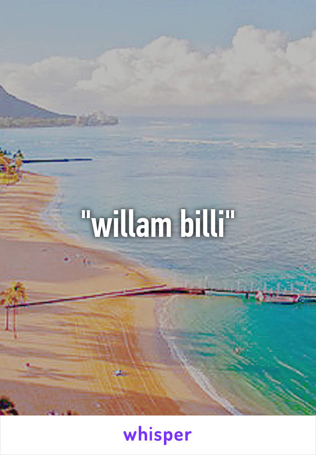 "willam billi"