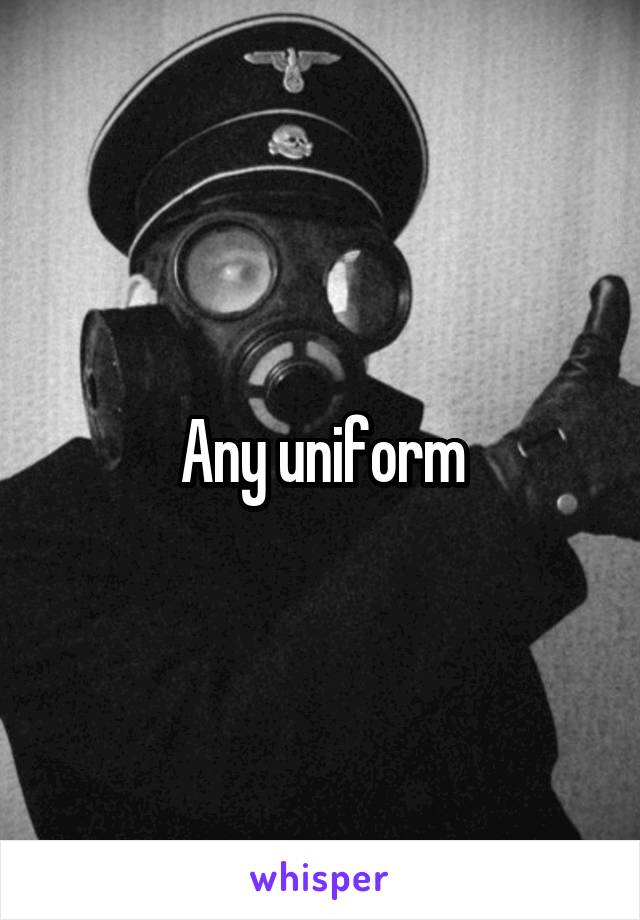 Any uniform