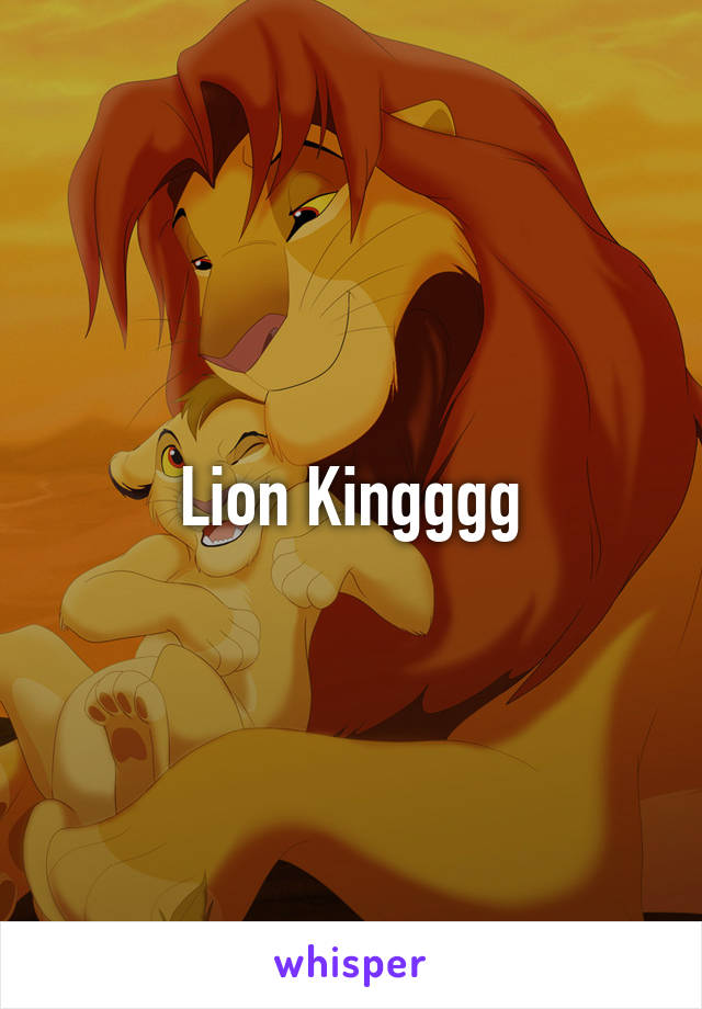 Lion Kingggg