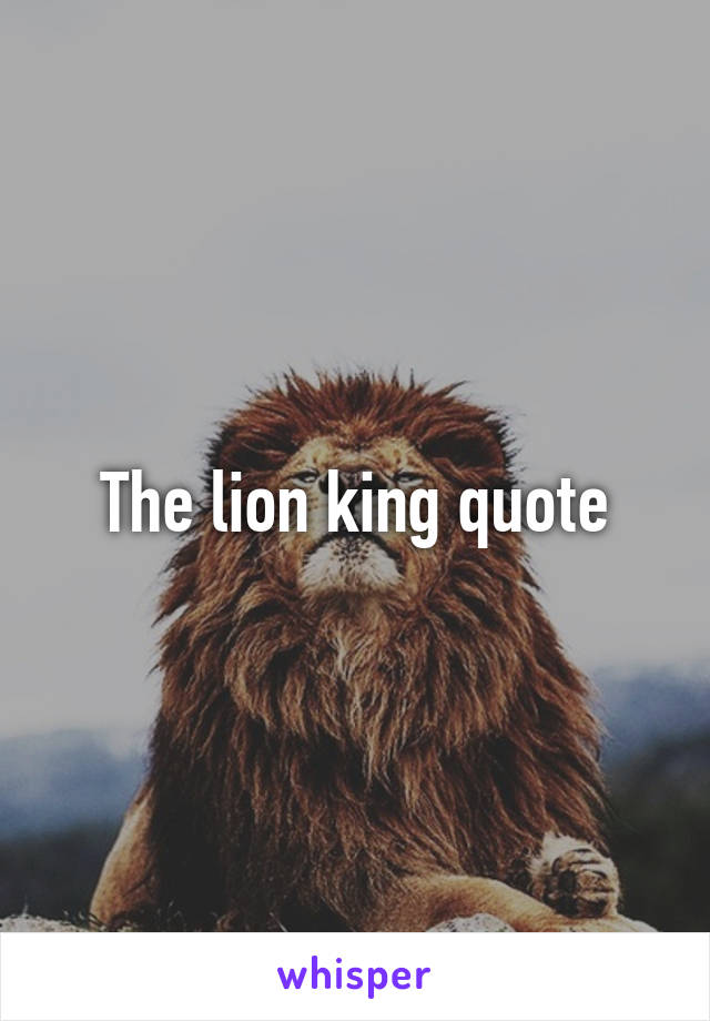 The lion king quote