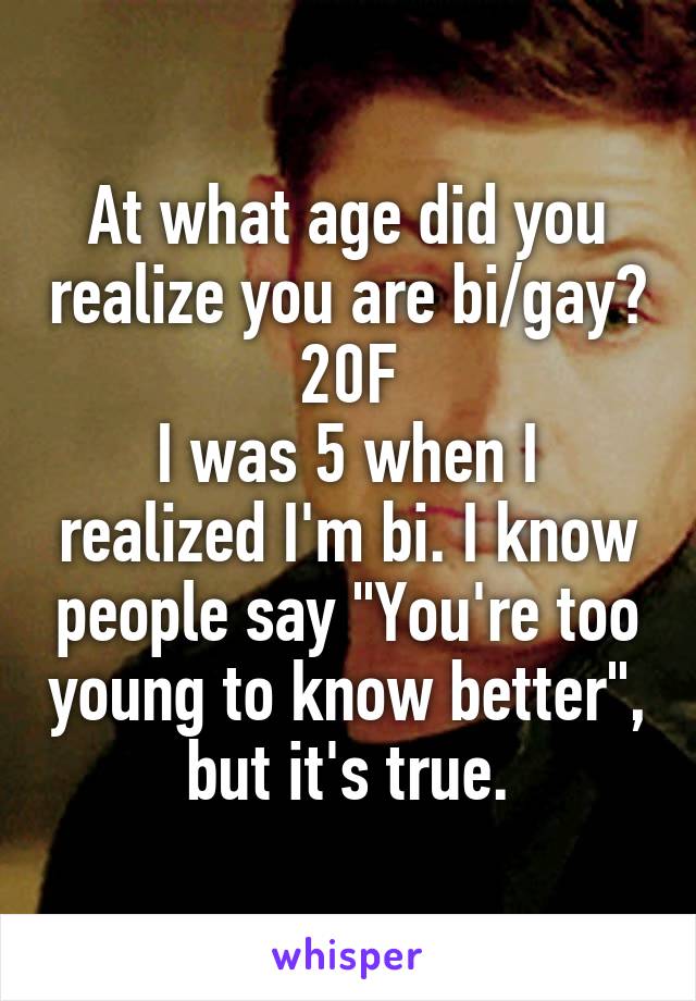 At what age did you realize you are bi/gay?
20F
I was 5 when I realized I'm bi. I know people say "You're too young to know better", but it's true.