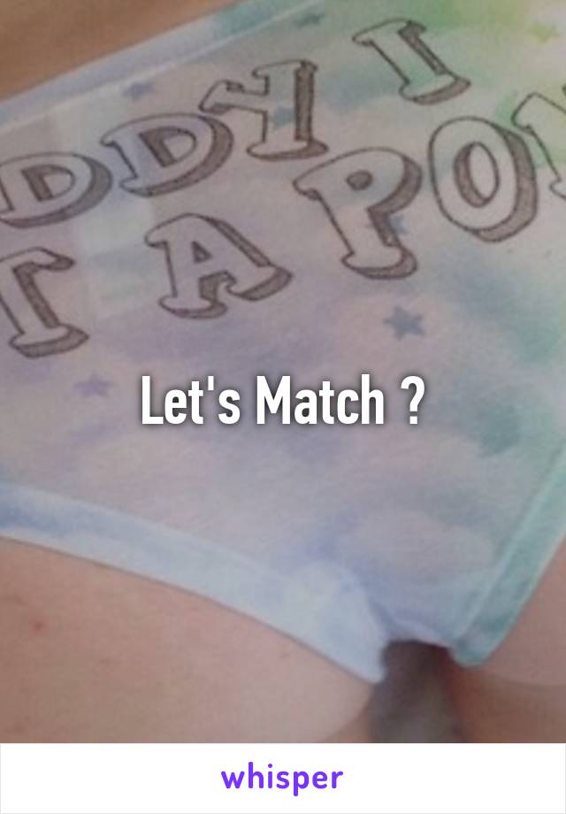 Let's Match ?