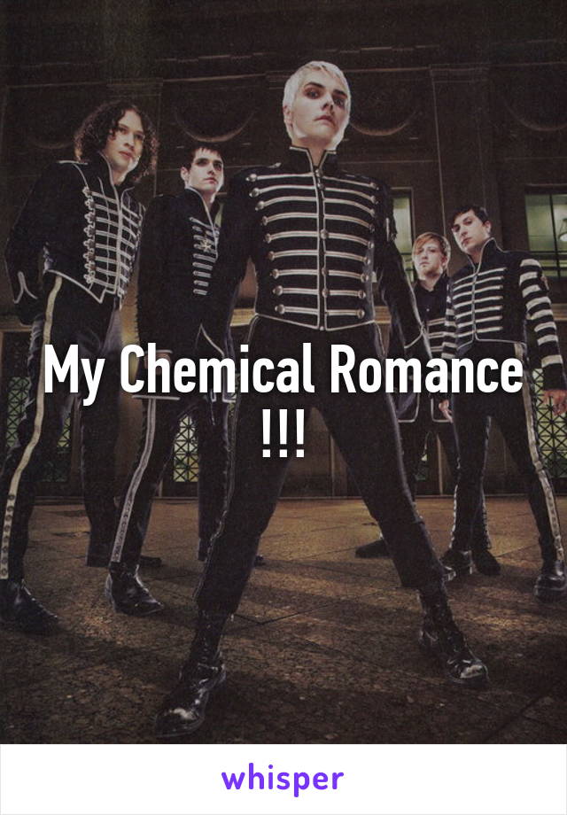 My Chemical Romance
!!!