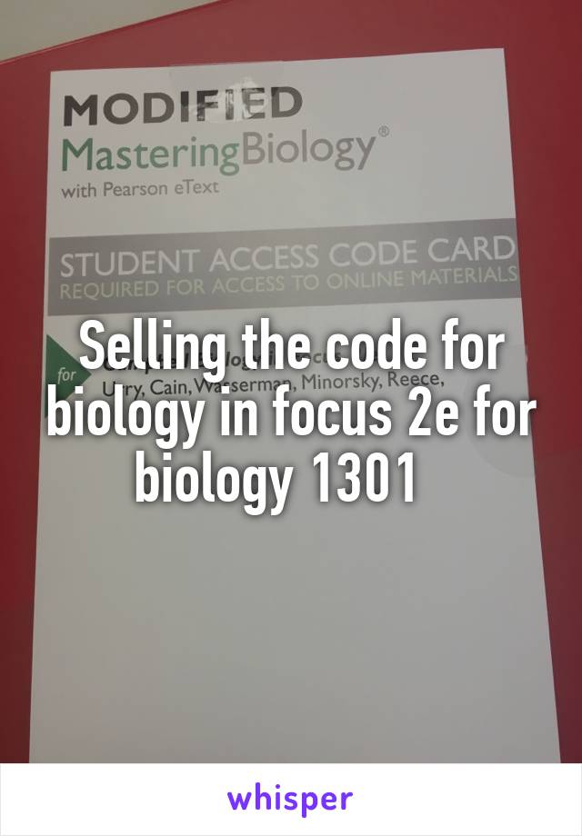 Selling the code for biology in focus 2e for biology 1301  