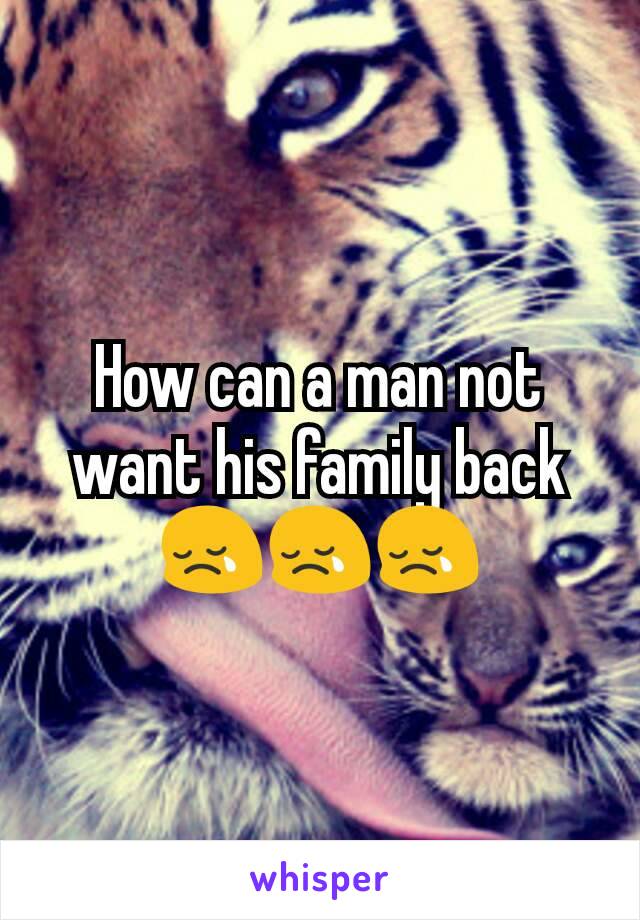 How can a man not want his family back 😢😢😢