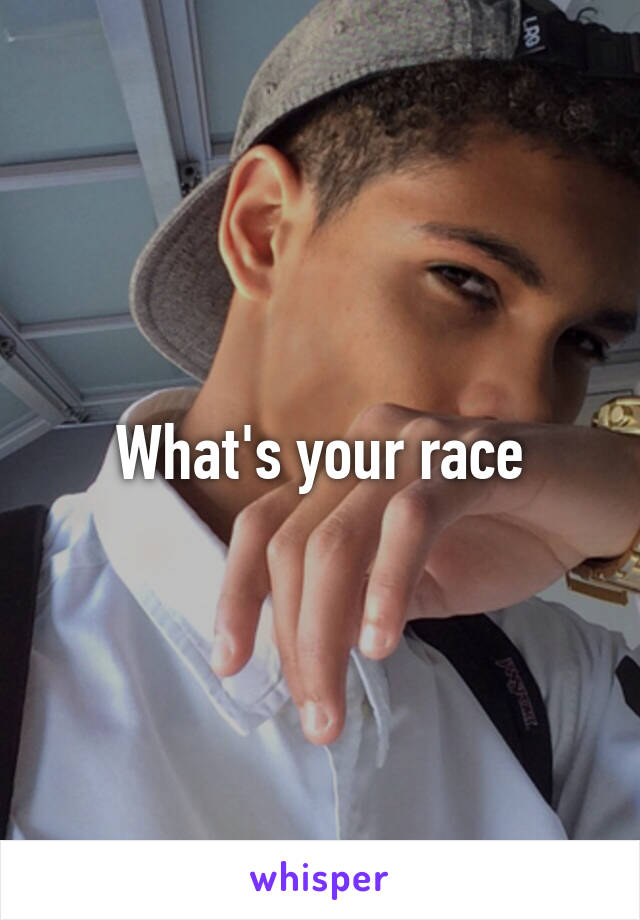 What's your race