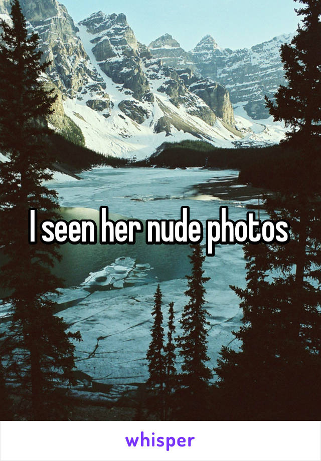 I seen her nude photos 