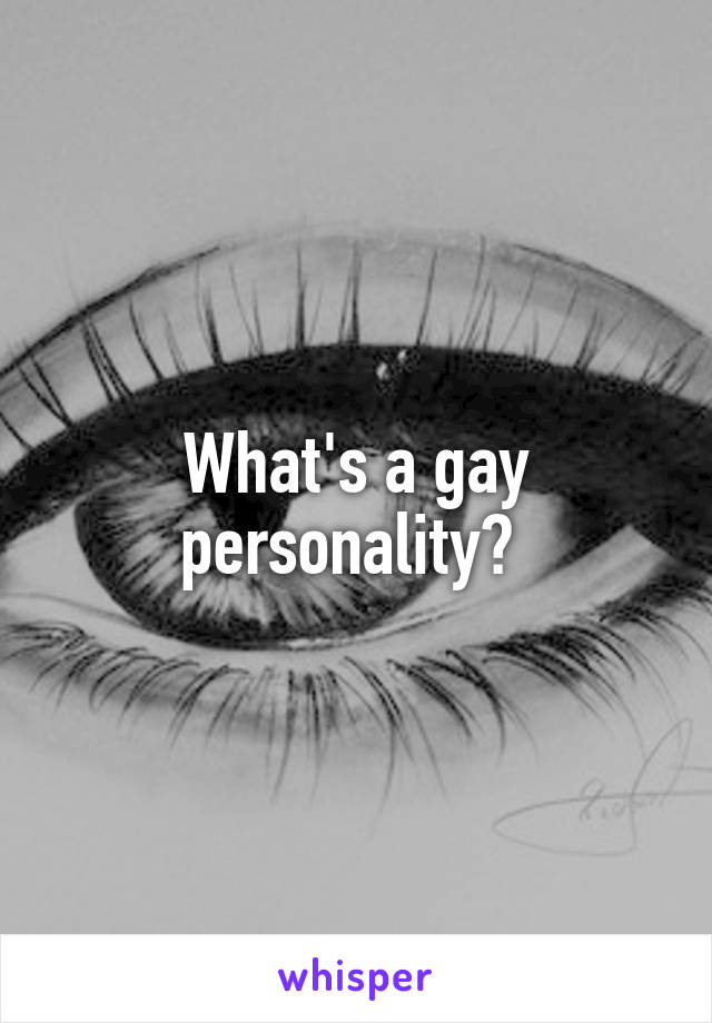 What's a gay personality? 