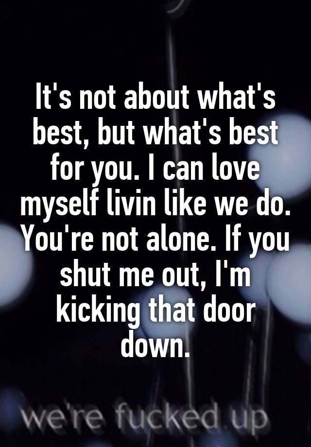 it-s-not-about-what-s-best-but-what-s-best-for-you-i-can-love-myself