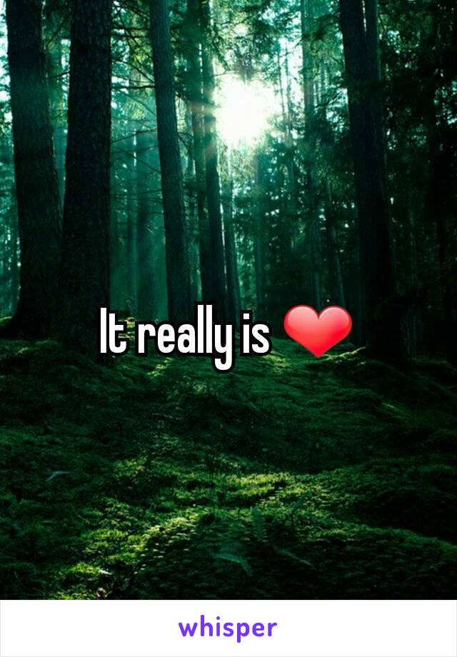 It really is ❤