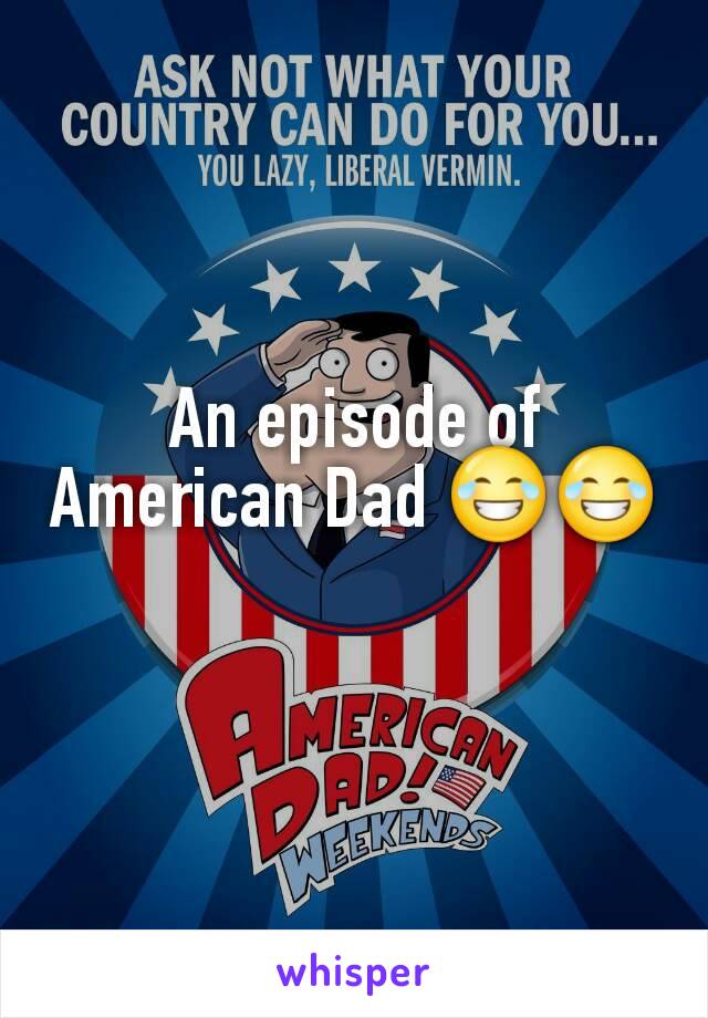 An episode of American Dad 😂😂