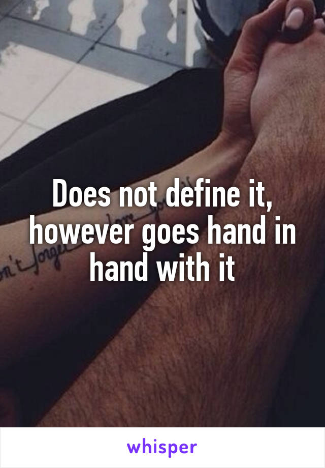 Does not define it, however goes hand in hand with it