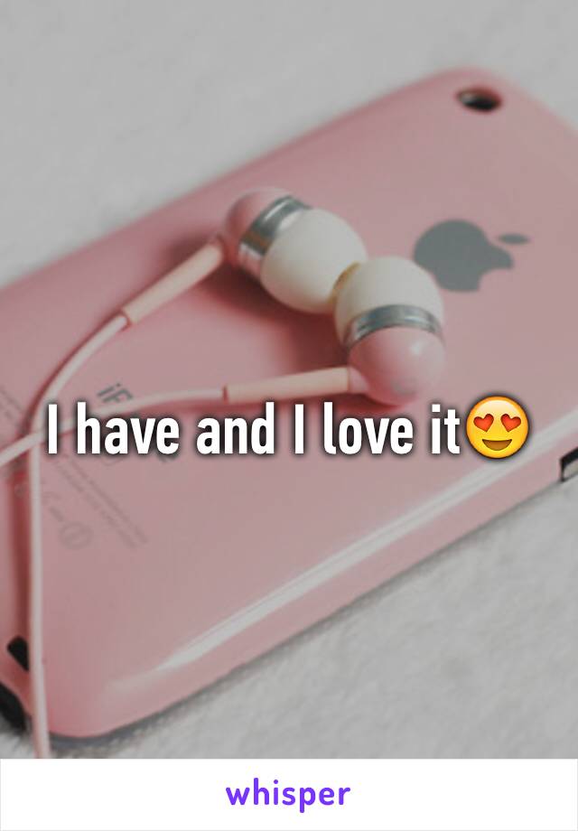 I have and I love it😍