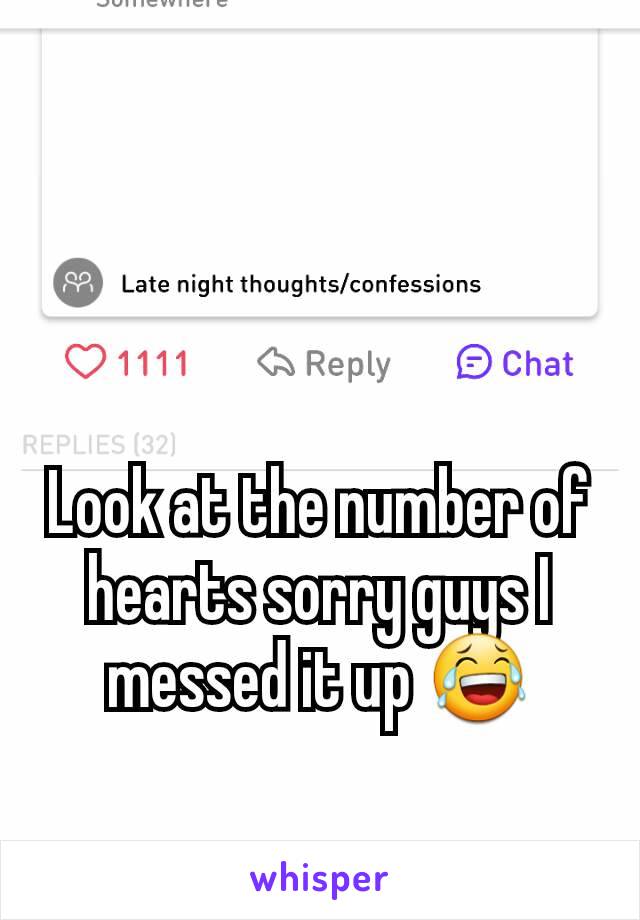 Look at the number of hearts sorry guys I messed it up ðŸ˜‚