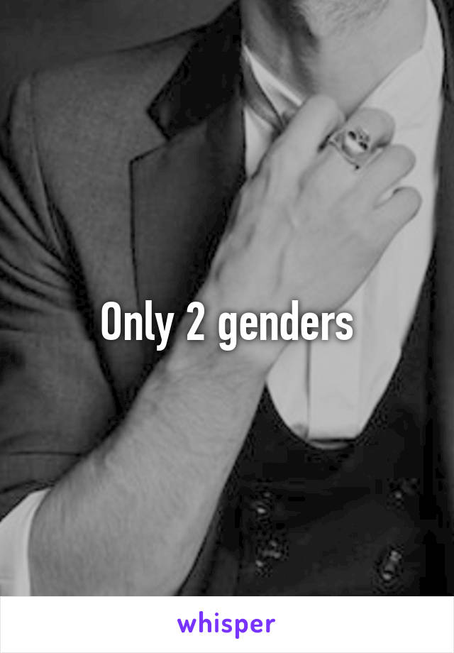 Only 2 genders