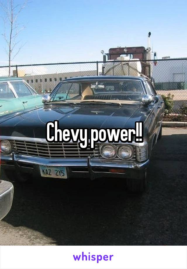 Chevy power!!