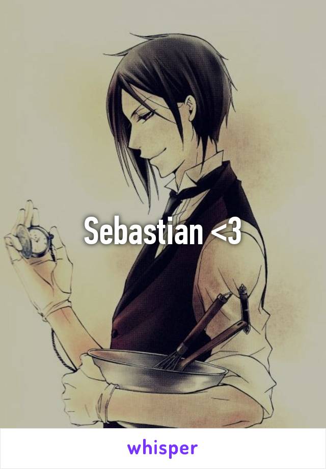 Sebastian <3