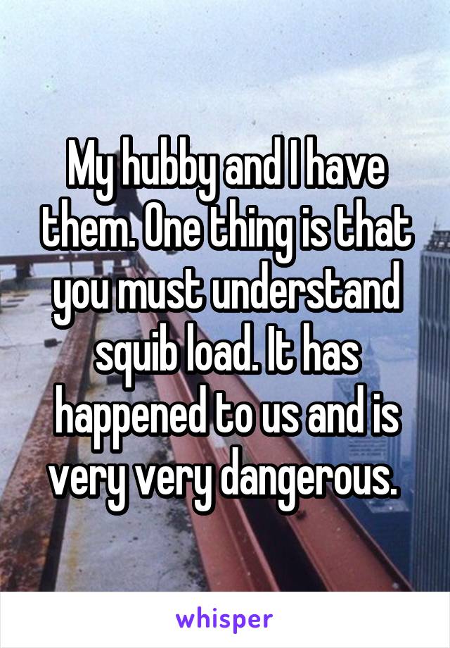 My hubby and I have them. One thing is that you must understand squib load. It has happened to us and is very very dangerous. 