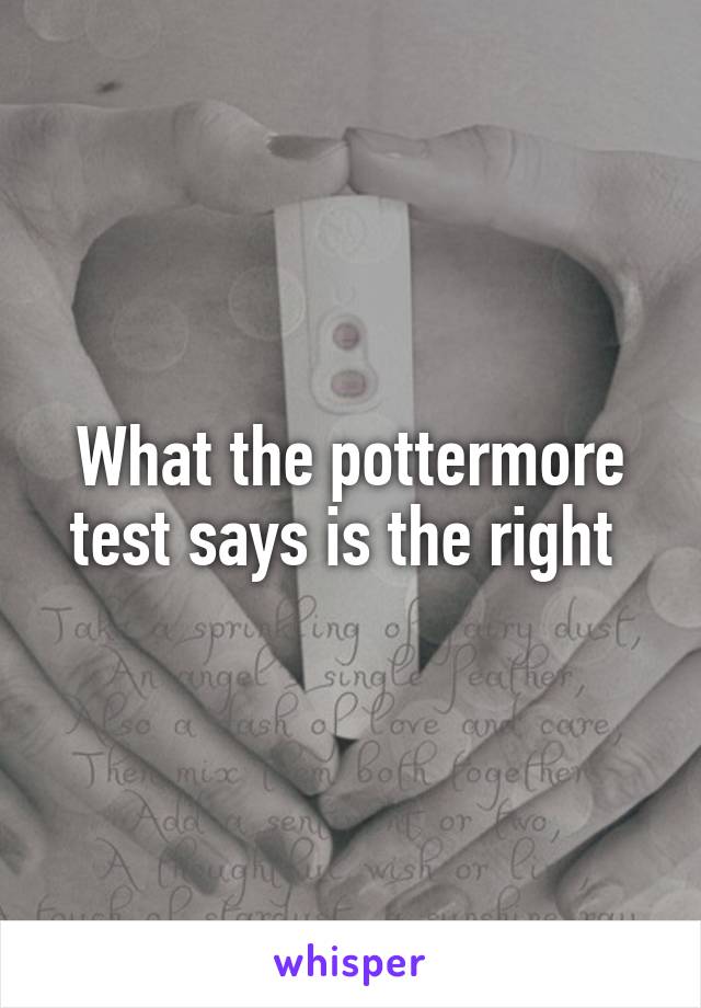 What the pottermore test says is the right 