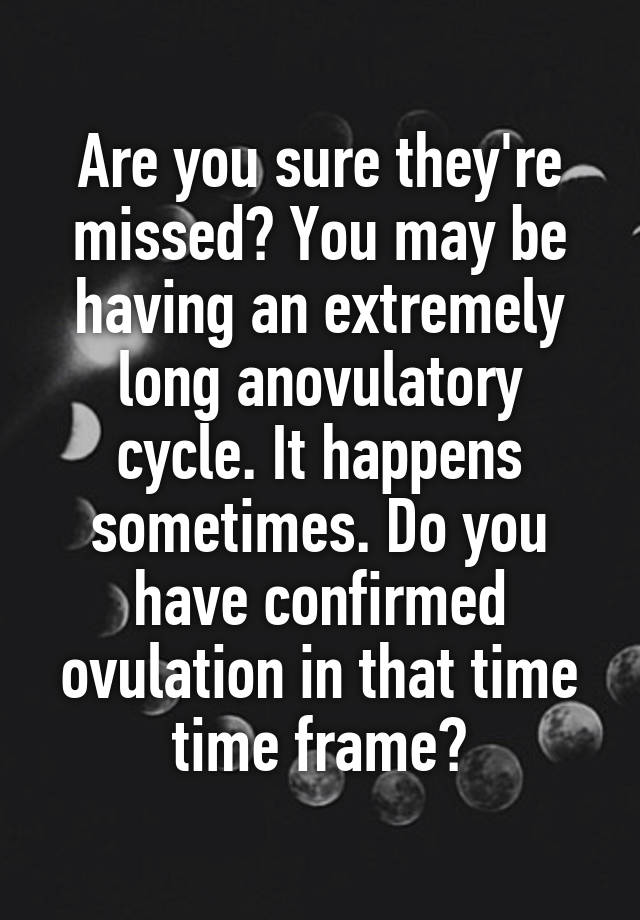 are-you-sure-they-re-missed-you-may-be-having-an-extremely-long