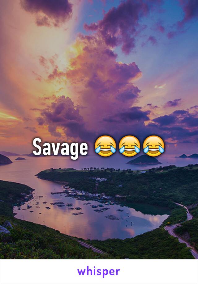 Savage 😂😂😂 