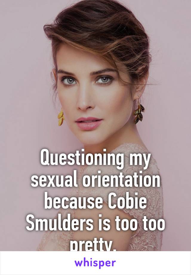 





Questioning my sexual orientation because Cobie Smulders is too too pretty. 