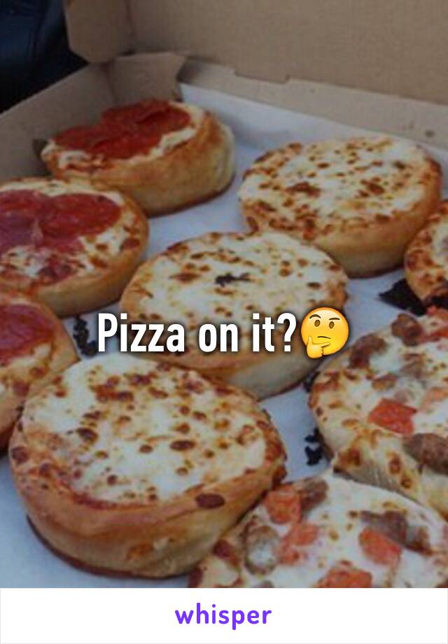 Pizza on it?🤔