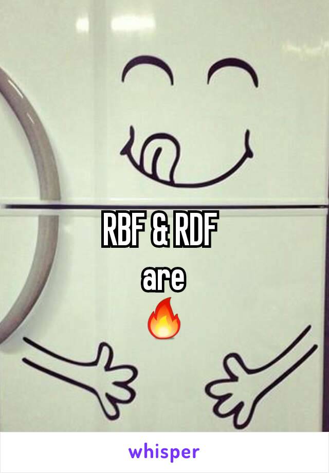 RBF & RDF 
are
🔥