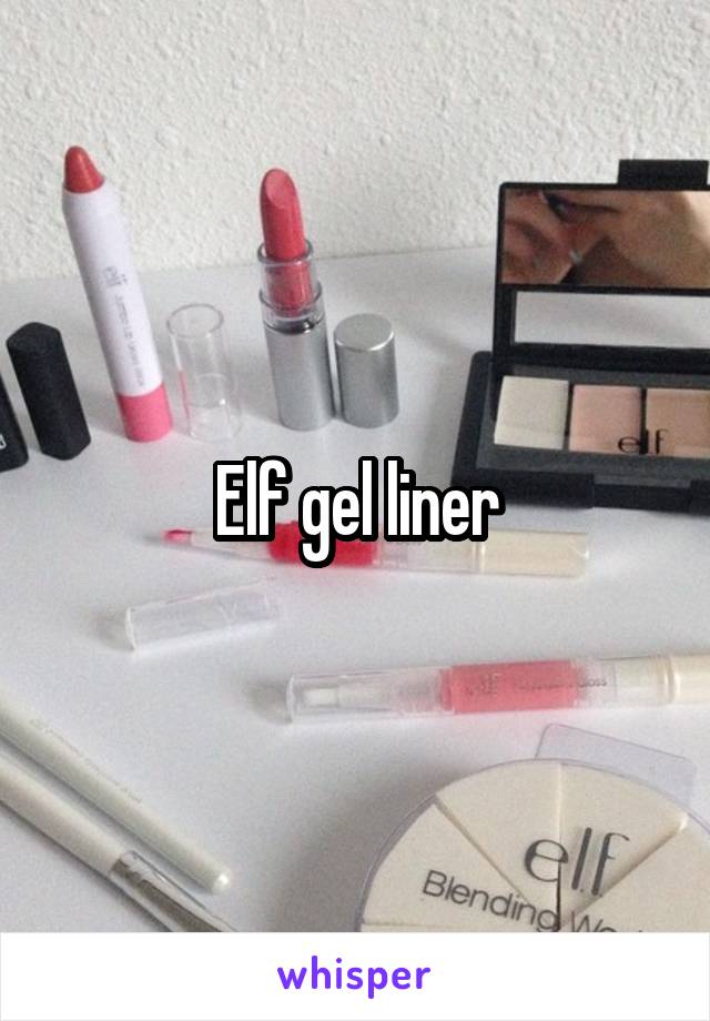 Elf gel liner