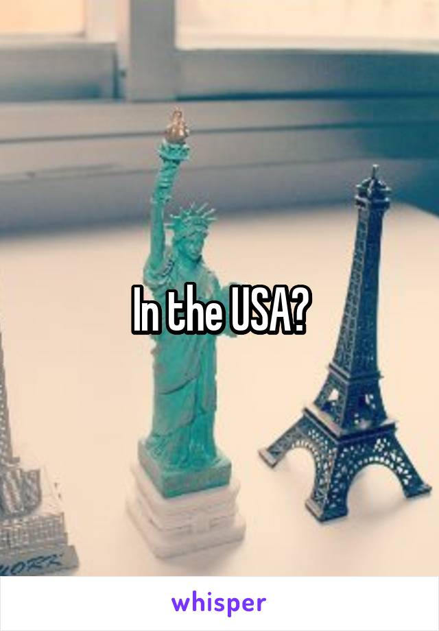 In the USA?