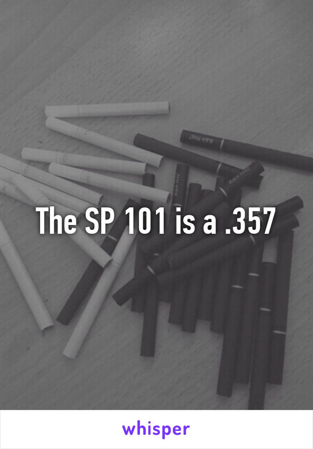 The SP 101 is a .357