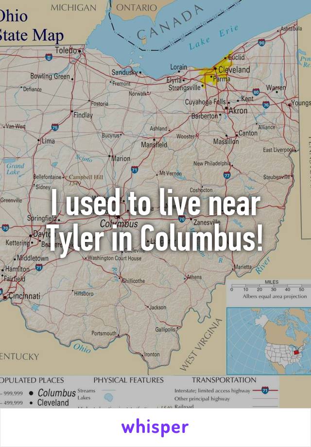 I used to live near Tyler in Columbus!