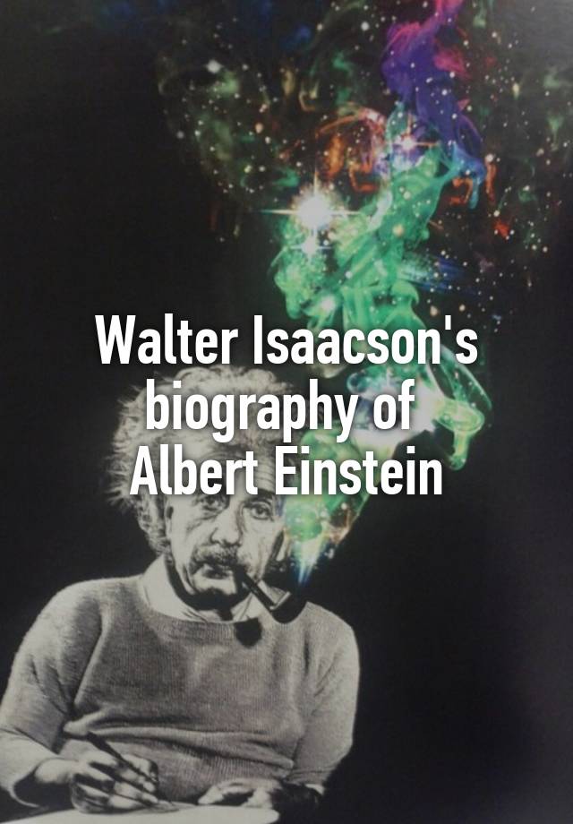 albert einstein biography walter isaacson