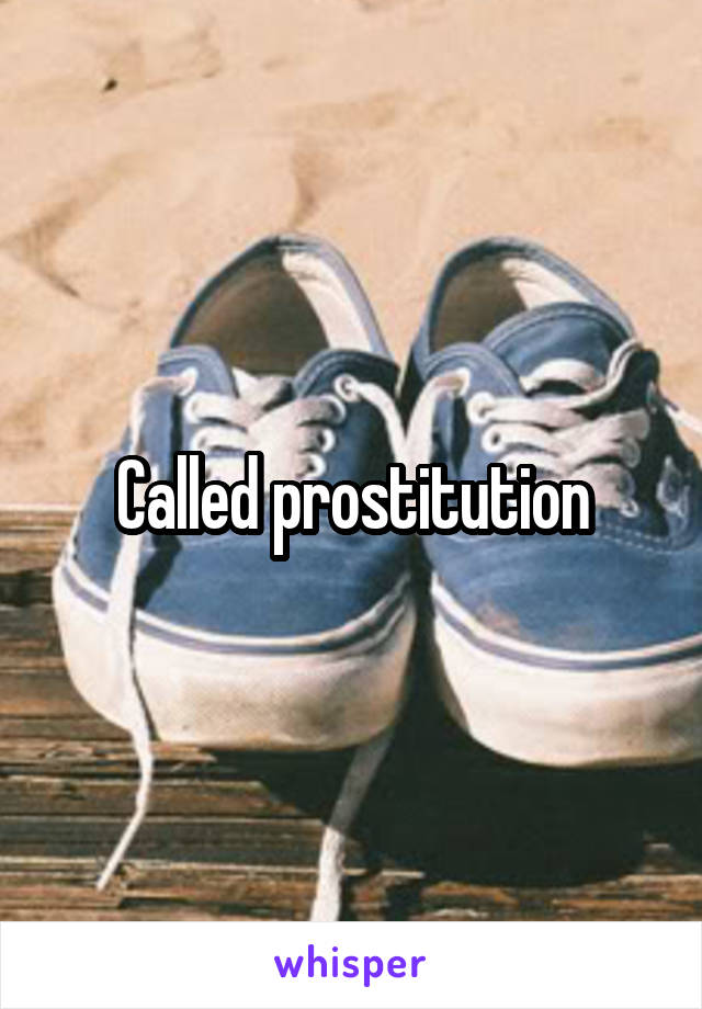 Called prostitution