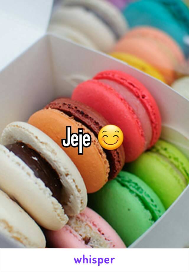 Jeje 😊