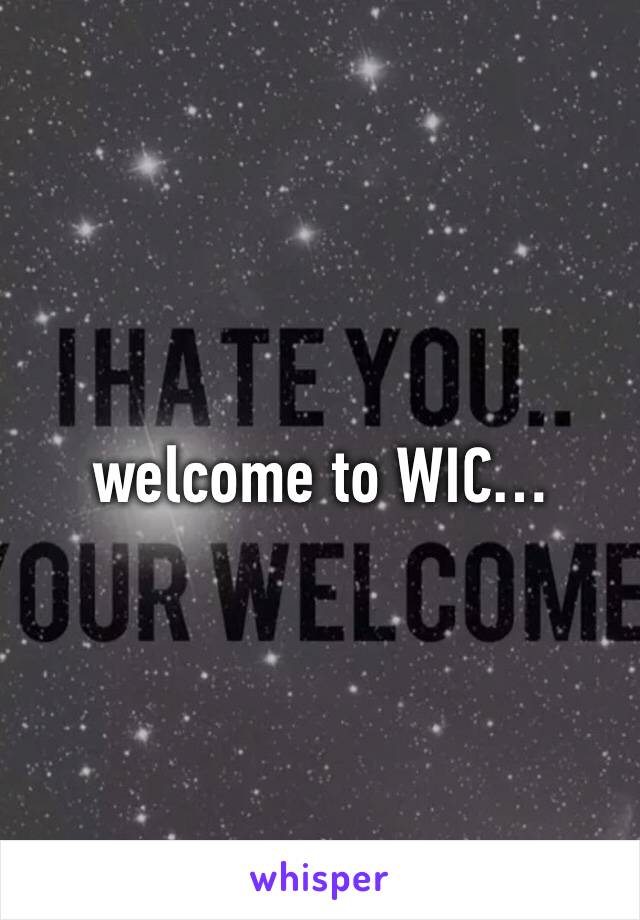 welcome to WIC…
