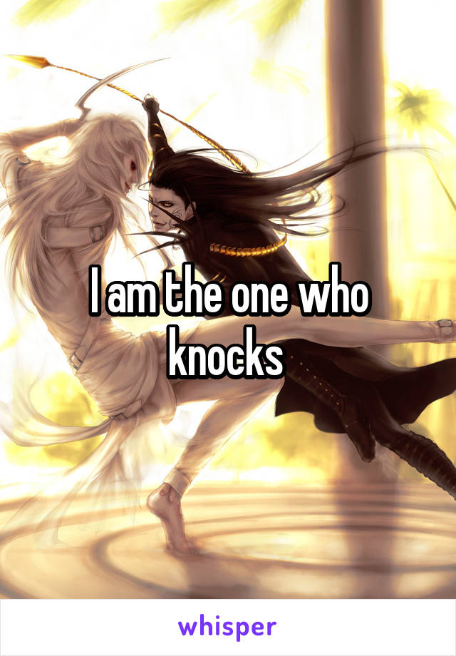 I am the one who knocks 