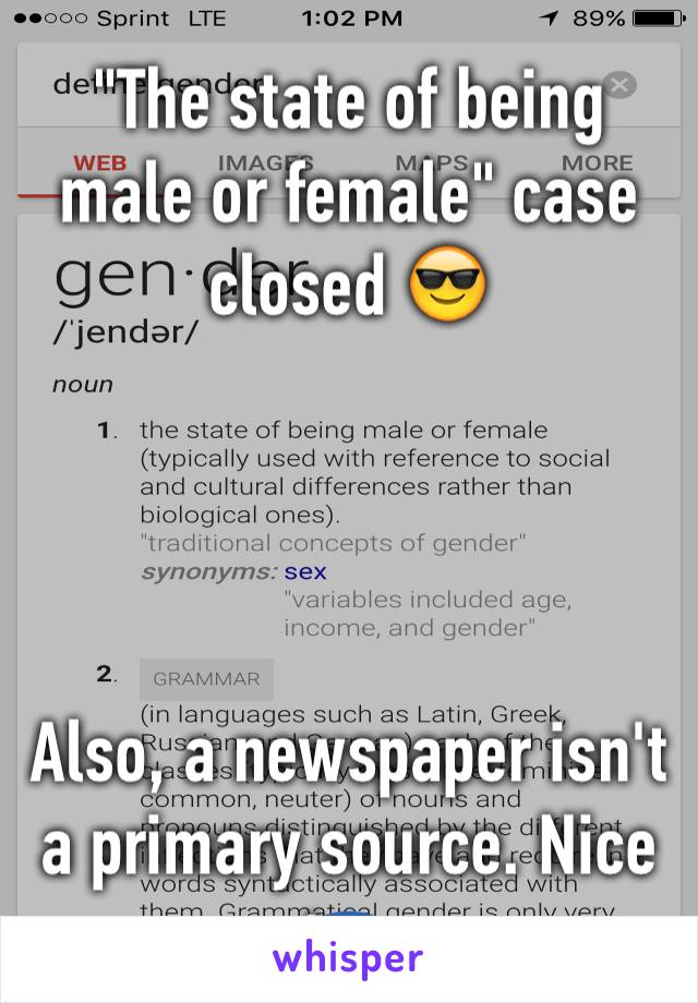 "The state of being male or female" case closed 😎




Also, a newspaper isn't a primary source. Nice try.