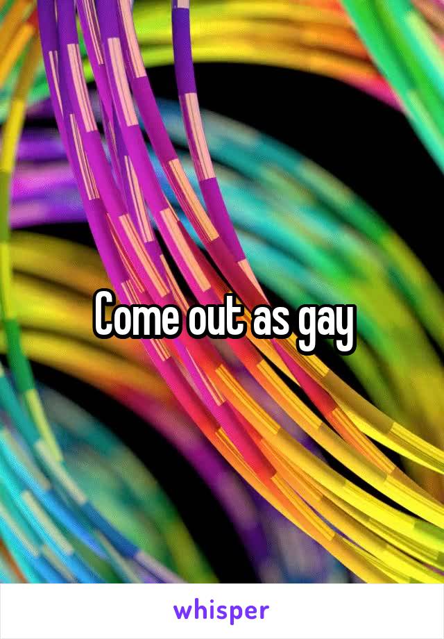 Come out as gay