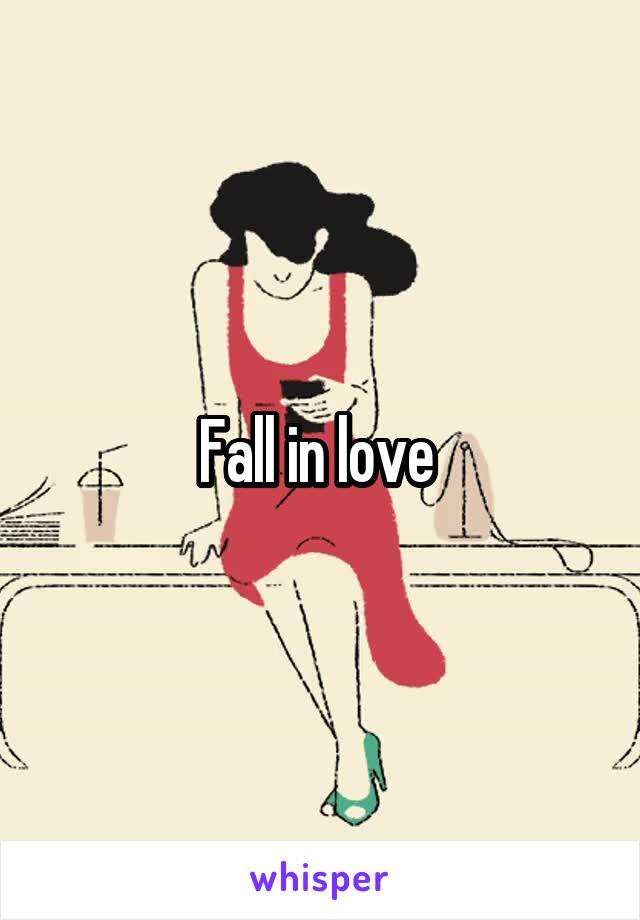 Fall in love 