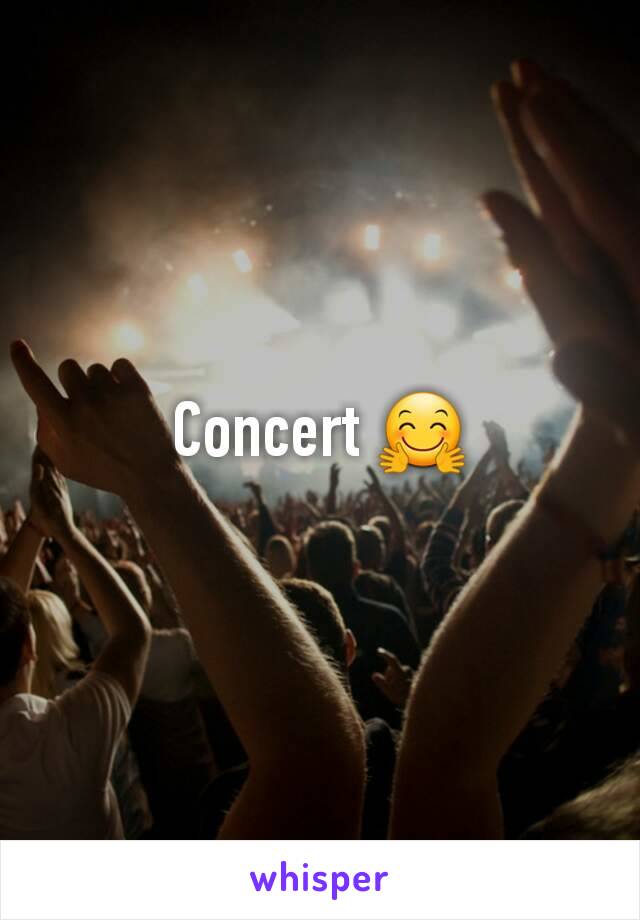 Concert 🤗