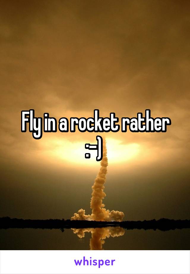 Fly in a rocket rather :-) 