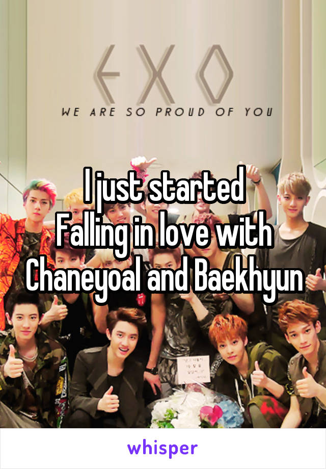 I just started
Falling in love with Chaneyoal and Baekhyun